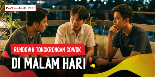 Rundown Tongkrongan Cowok di Malam Hari, dari Curhat Tipis Sampai Eksistensi Manusia!